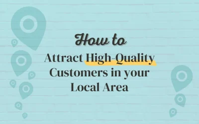 How to Attract High-Quality Customers in Your Local Area in New Zealand